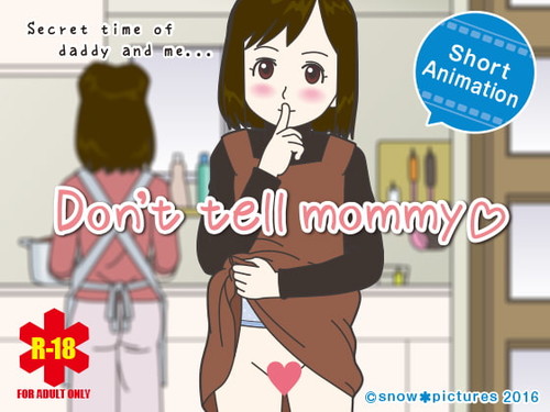 Don’t Tell Mommy (Decensored) .